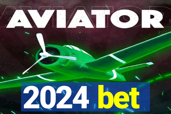 2024 bet